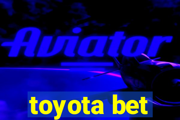 toyota bet